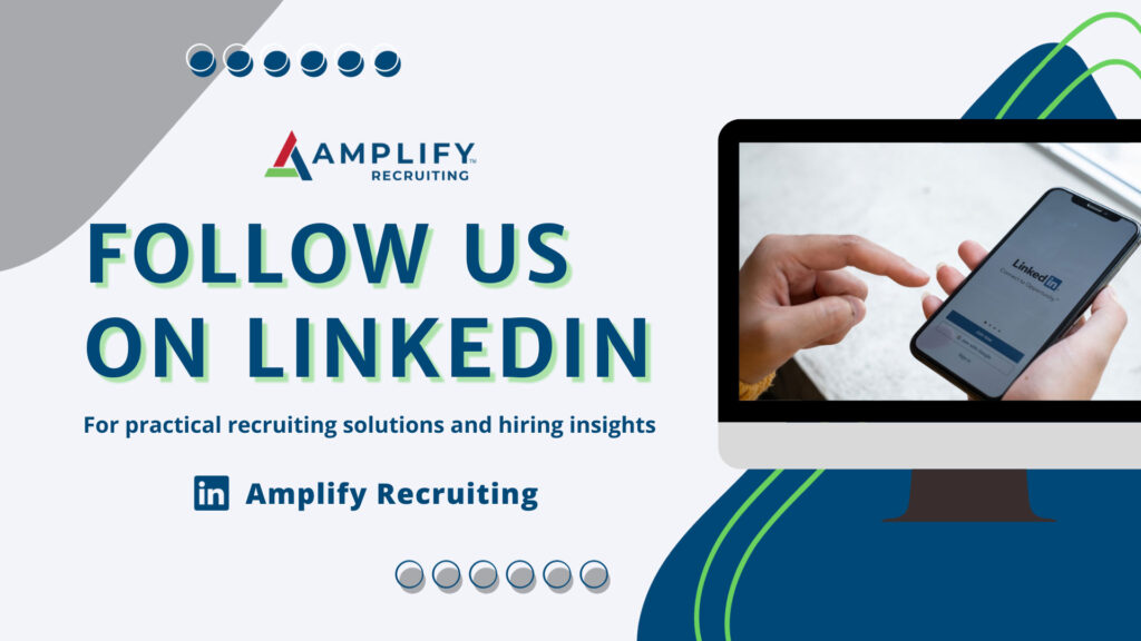 Follow Amplify Recruiting on LinkedIn for practical recruiting solutions and hiring insights